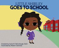 Cover image for Little Shirley Goes to School
