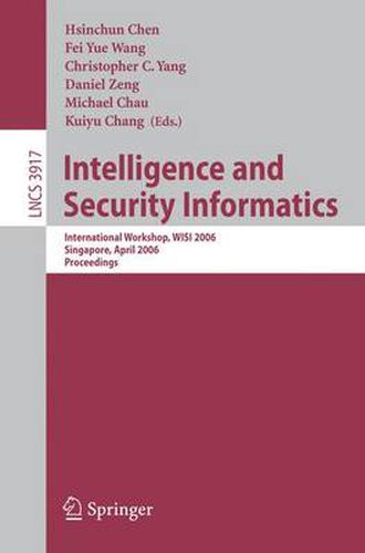 Intelligence and Security Informatics: International Workshop, WISI 2006, Singapore, April 9, 2006, Proceedings