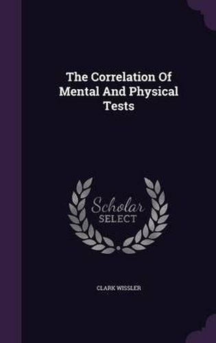 The Correlation of Mental and Physical Tests
