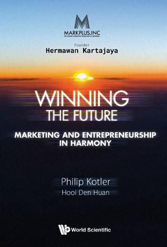 Cover image for Markplus Inc: Winning The Future - Marketing And Entrepreneurship In Harmony