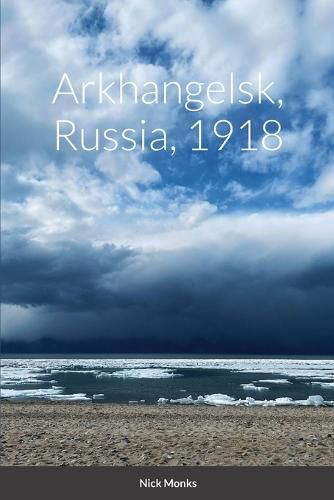 Arkhangelsk, Russia, 1918