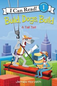 Cover image for Build, Dogs, Build: A Tall Tail