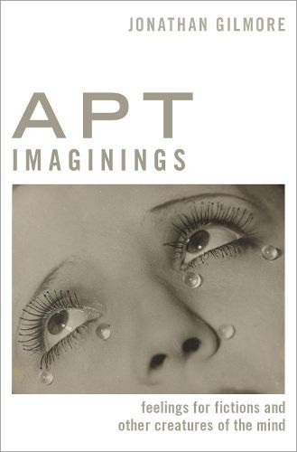 Cover image for Apt Imaginings: Feelings for Fictions and Other Creatures of the Mind