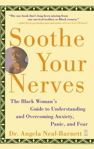 Cover image for Soothe Your Nerves: The Black Woman's Guide to Understanding and Overcoming Anxiety, Panic, and Fearz