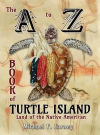 Cover image for The A to Z Book of Turtle Island, Land of the Native American