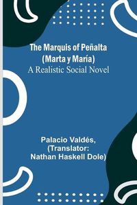 Cover image for The Marquis of Penalta (Marta y Maria)