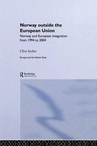 Cover image for Norway outside the European Union: Norway and European integration from 1994 to 2004