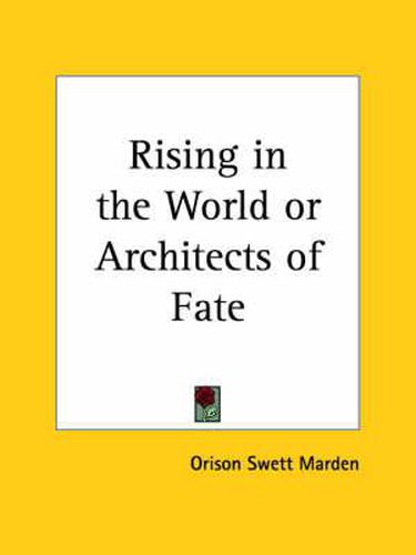 Cover image for Rising in the World or, Architects of Fate (1895)