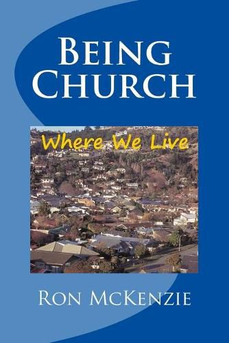 Cover image for Being Church: Where We Live