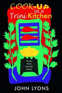 Cover image for Cook-up in a Trini Kitchen