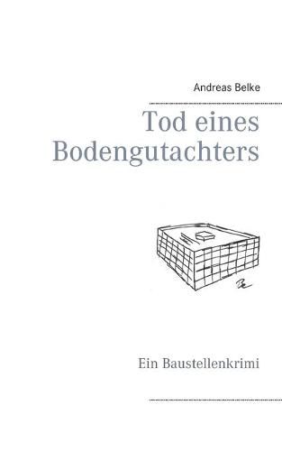 Cover image for Tod eines Bodengutachters: Ein Baustellenkrimi