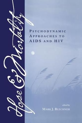 Cover image for Hope and Mortality: Psychodynamic Approaches to AIDS and HIV