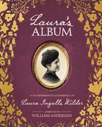 Cover image for Laura's Album: A Remembrance Scrapbook of Laura Ingalls Wilder