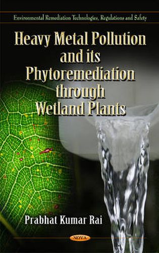 Cover image for Heavy Metal Pollution & its Phytoremediation Through Wetland Plants