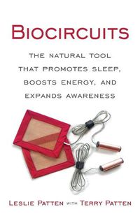 Cover image for Biocircuits: The Natural Tool that Promotes Sleep, Boosts Energy, and Expands Awareness