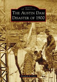 Cover image for The Austin Dam Disaster of 1900