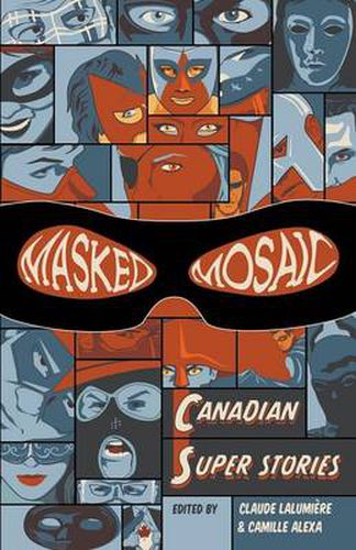 Cover image for Masked Mosaic: Canadian Super Stories