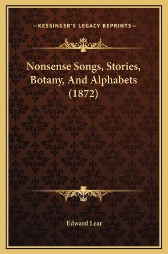 Nonsense Songs, Stories, Botany, and Alphabets (1872)