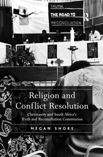 Cover image for Religion and Conflict Resolution: Christianity and South Africa's Truth and Reconciliation Commission