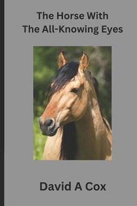 Cover image for The Horse With The All-Knowing Eye