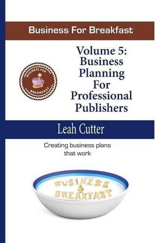 Cover image for Business for Breakfast, Volume 5: Business Planning for Professional Publishers