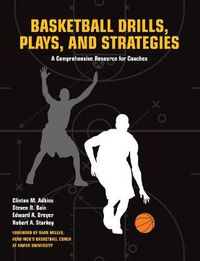 Cover image for Basketball Drills, Plays and Strategies: A Comprehensive Resource for Coaches