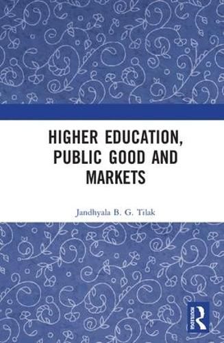 Higher Education, Public Good and Markets