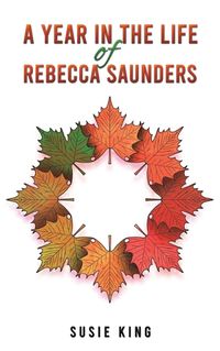 Cover image for A Year in the Life of Rebecca Saunders