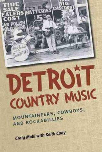Cover image for Detroit Country Music: Mountaineers, Cowboys, and Rockabillies