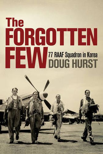 Cover image for The Forgotten Few: 77 RAAF Squadron in Korea