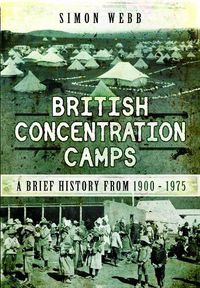 Cover image for British Concentration Camps: A Brief History from 1900 1975