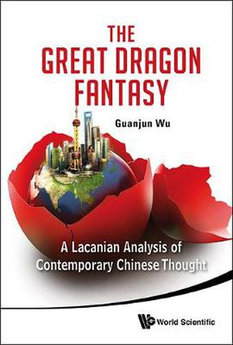 Cover image for Great Dragon Fantasy, The: A Lacanian Analysis Of Contemporary Chinese Thought