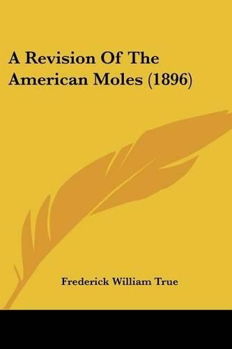 A Revision of the American Moles (1896)