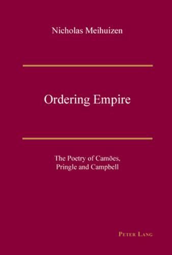 Cover image for Ordering Empire: The Poetry of Camoes, Pringle and Campbell