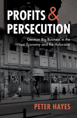 Cover image for Profits and Persecution: German Big Business and the Holocaust