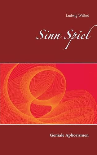 Cover image for Sinn Spiel: Geniale Aphorismen