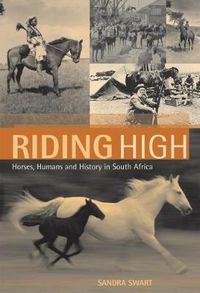 Cover image for Riding High: Horses, Humans and History in South Africa