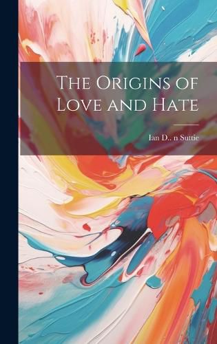 Cover image for The Origins of Love and Hate