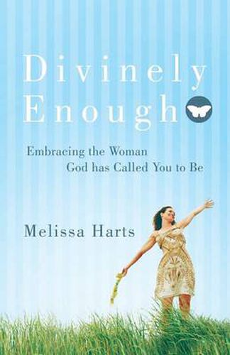 Cover image for Divinely Enough: Embracing the Woman God Has Called You to Be