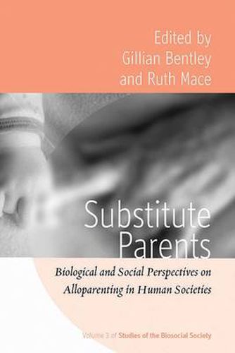 Cover image for Substitute Parents: Biological and Social Perspectives on Alloparenting in Human Societies