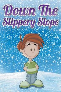 Cover image for Down the Slippery Slope