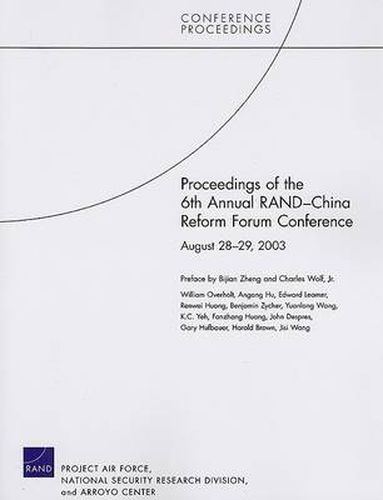 Proceedings of the 6th Annual RAND-China Reform Forum Conference, August 28-29, 2003