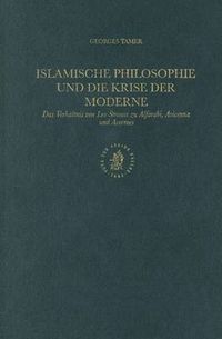 Cover image for Islamische Philosophie und die Krise der Moderne: Das Verhaltnis von Leo Strauss zu Alfarabi, Avicenna und Averroes