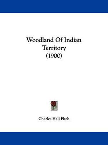 Cover image for Woodland of Indian Territory (1900)