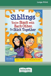 Cover image for Siblings: : You're Stuck with Each Other, So Stick Together [Standard Large Print 16 Pt Edition]