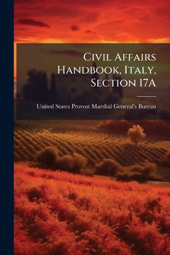 Cover image for Civil Affairs Handbook, Italy, Section 17A