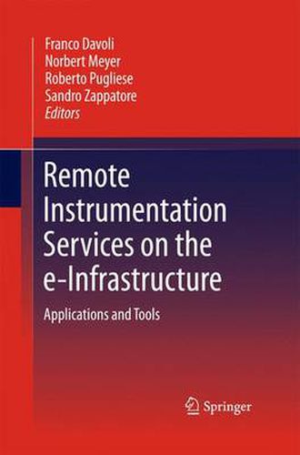 Cover image for Remote Instrumentation Services on the e-Infrastructure: Applications and Tools