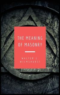 Cover image for The Meaning of Masonry