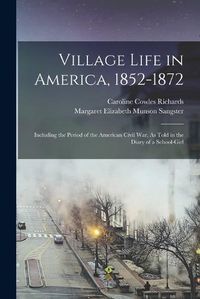 Cover image for Village Life in America, 1852-1872