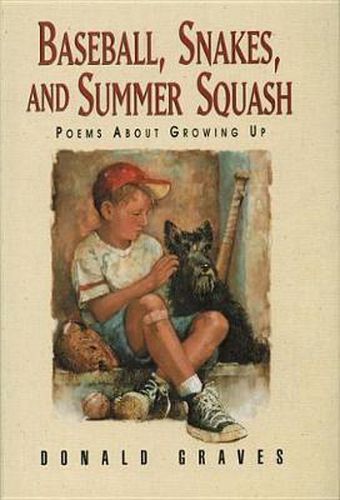 Cover image for Baseball, Snakes, and Summer Squash: Poems About Growing Up